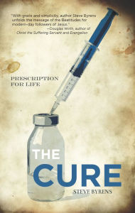 Title: The Cure: Prescription for Life, Author: Steve Byrens