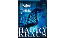 Title: Fated Genes, Author: Harry Kraus