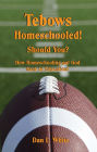 Tebows Homeschooled! Should You? How Homeschooling Put God Back in Education!