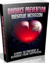 Title: FYI on Divorce Prevention Rescue Mission - Learning About Divorce Prevention Rescue Mission Can Have Amazing Benefits For Your Life And Relationship!, Author: Terry Ng