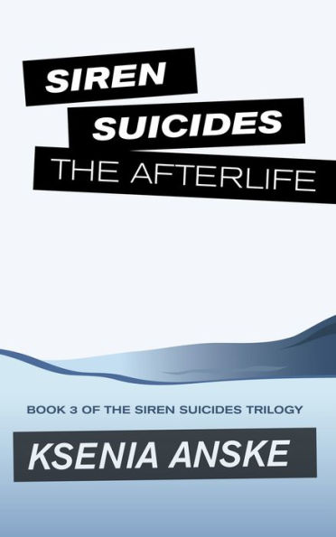 The Afterlife (Siren Suicides, Book 3)
