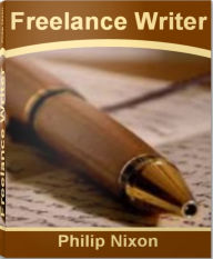 Title: Freelance Writer: The #1 Secret To Web Content Writer, Content Writing Services, SEO Content Writing Services, Content Speed Writing, Author: Philip Nixon