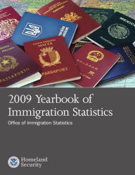 Title: 2009 Yearbook of Immigration Statistics, Author: Office of Immigration Studies