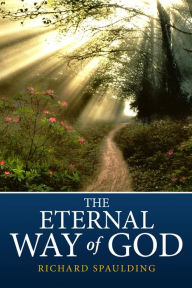 Title: The Eternal Way of God, Author: Richard Spaulding