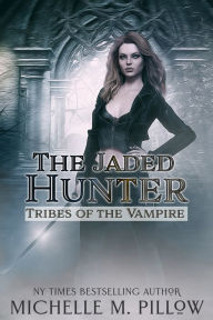 Title: The Jaded Hunter, Author: Michelle M. Pillow