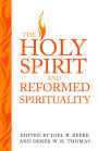 The Holy Spirit and Reformed Spirituality