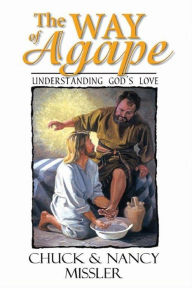 Title: The Way of Agape-Understanding God's Love, Author: Nancy Missler