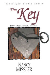 Title: The Key - How To Let Go And Let God, Author: Nancy Missler