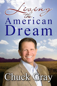 Title: Living the American Dream, Author: Chuck Gray