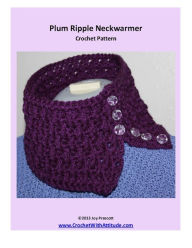 Title: Plum Ripple Neck Warmer Cowl Scarf Crochet Pattern, Author: Joy Prescott