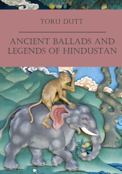Ancient Ballads and Legends of Hindustan (Illustrated)