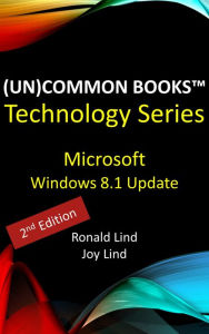 Title: (Un)Common Books Technology Series: Microsoft Windows 8.1 Update, Author: Ronald Lind