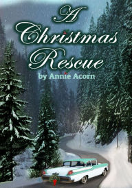 Title: A Christmas Rescue, Author: Annie Acorn