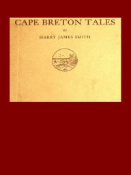 Title: Cape Breton Tales, Author: Harry James Smith