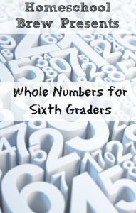 Title: Whole Numbers for Sixth Graders, Author: Greg Sherman