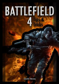 Title: Battlefield 4 Tips & Tricks, Author: Jennifer Moreau