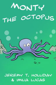 Title: Monty the Octopus, Author: Imilia Lucas