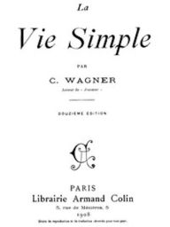 Title: La vie simple (Illustrated), Author: Charles Wagner