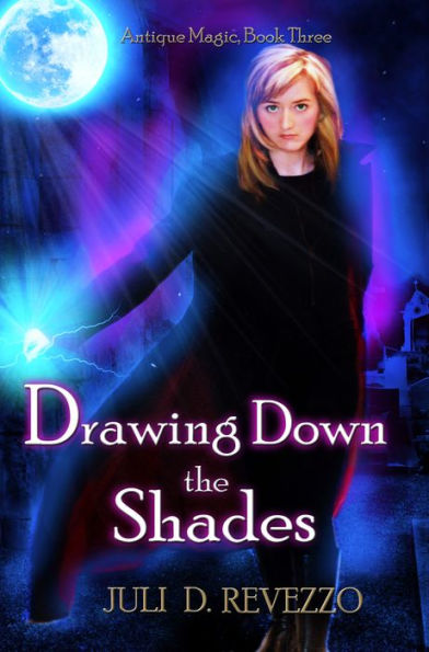 Drawing Down the Shades (Antique Magic, book 3)