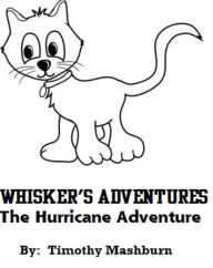 Title: Whisker's Adventures: The Hurricane Adventure, Author: Timothy Mashburn