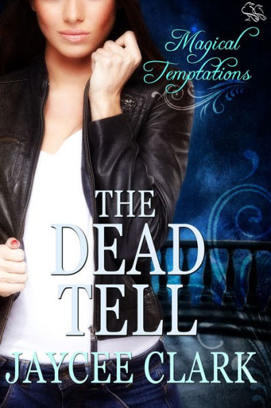 The Dead Tell (Magical Temptations Collection)