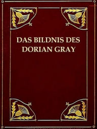 Title: Das Bildnis des Dorian Gray, Author: Oscar Wilde