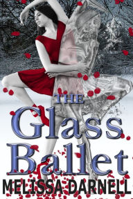 Title: The Glass Ballet, Author: Melissa Darnell