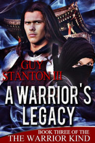 Title: A Warrior's Legacy, Author: Guy Stanton III