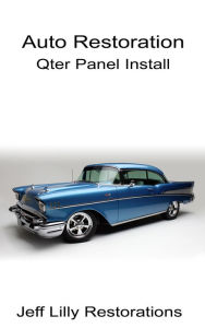 Title: Auto Restoration, Qter Panel Install, Author: Jeff Lilly