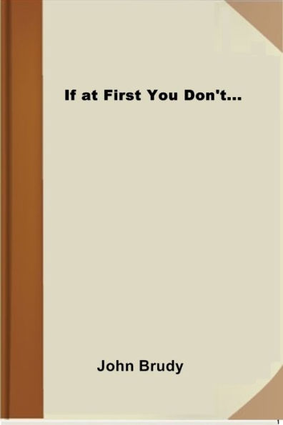 If at First You Don't...