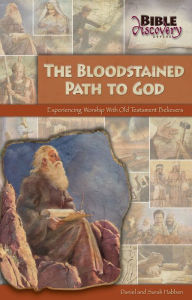 Title: The Bloodstained Path To God; Experiencing Worship With OT Believers, Author: Daniel Haaben