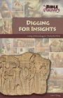 Digging for Insights; Using Archaeology to Study the Bible