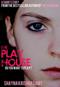 Title: The Playhouse, Author: Shayna Krishnasamy