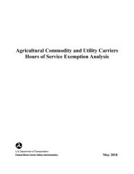 Title: Agricultural Commodity and Utility Carriers Hours of Service Exemption Analysis, Author: U.S. Department of Transportation