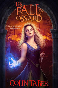 Title: The Fall of Ossard (The Ossard Series, #1), Author: Colin Taber