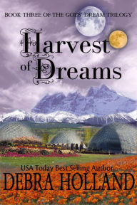 Title: Harvest of Dreams, Author: Debra Holland