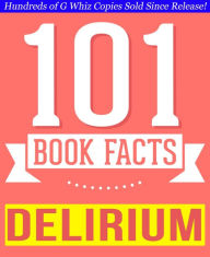 Title: The Delirium Series - 101 Amazingly True Facts You Didn't Know, Author: G Whiz
