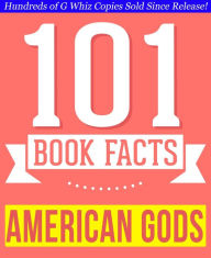 Title: American Gods - 101 Amazing Facts You Didn't Know, Author: G Whiz