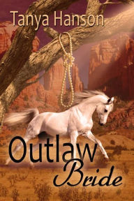 Title: Outlaw Bride, Author: Tanya Hanson