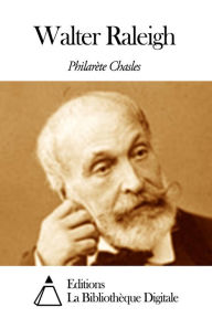 Title: Walter Raleigh, Author: Philarète Chasles