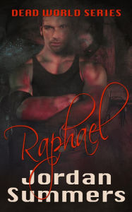 Title: Dead World Prequel: Raphael, Author: Jordan Summers