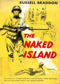 Title: The Naked Island: A War, Biography, Non-fiction, Post-1930 Classic By Russell Braddon! AAA+++, Author: BDP