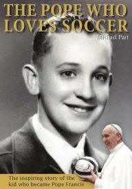Title: The Pope Who Loves Soccer, Author: Michael Part