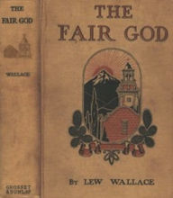 Title: The Fair God (Illustrated), Author: Lew Wallace