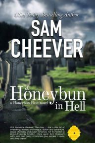 Title: A Honeybun in Hell: Romantic Suspense with a Taste of Mystery, Author: Sam Cheever
