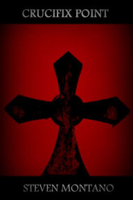 Title: Crucifix Point (A Blood Skies Short Story), Author: Steven Montano