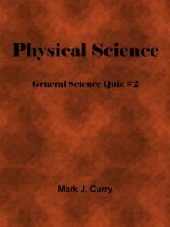 Title: Physical Science: General Science Quiz #2, Author: Mark Curry