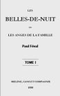 Les belles-de-nuit, tome I (Illustrated)