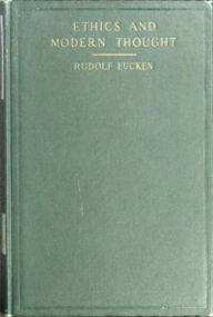 Title: Ethics and Modern Thought, Author: Rudolf Eucken