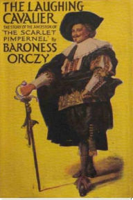 Title: The Laughing Cavalier, Author: Baroness Emmuska Orczy